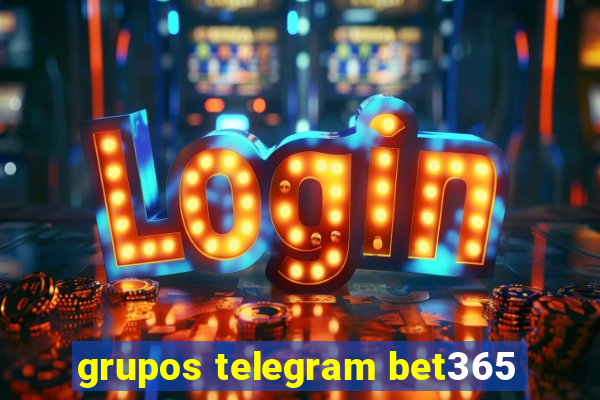 grupos telegram bet365